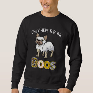 Only Here For The Boos Frenchie Ghost Costume Fren Sweatshirt