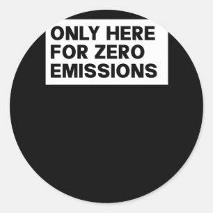 Only Here For Zero Emissions Anti Elon Funny Bumpe Classic Round Sticker