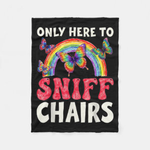Only Here to Sniff Chair Funny Inappropriate Fleece Blanket