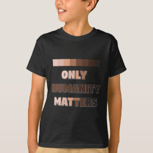 Only Humanity S Sticker T-Shirt