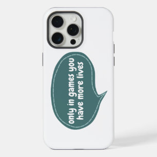only in games you have more lives iPhone 15 pro max case