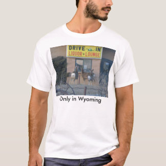 Only in Wyoming T-Shirt