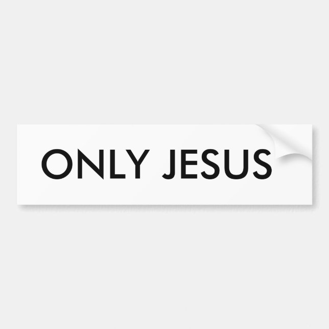 ONLY JESUS BUMPER STICKER (Front)