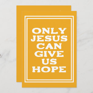 Only Jesus Can Give Us Hope Christian Message V2  Card