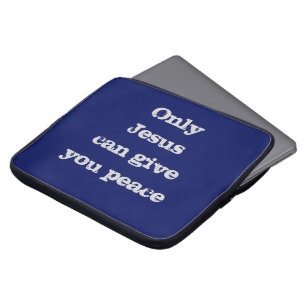 Only Jesus Can Give You Peace Christian Message Laptop Sleeve