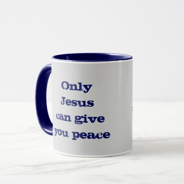 Only Jesus Can Give You Peace Christian Message Mug (Front Left)