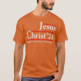 Only Jesus Can Save This Nation Jesus Christ 2024  T-Shirt