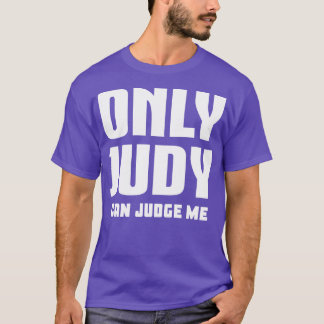 Only Judy Can Judge Me 1 T-Shirt