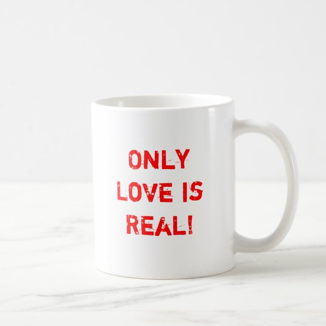 Only Love is Real! Coffee Mug (Right)