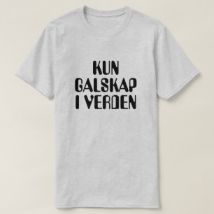 only madness in the world in Norwegian grey T-Shirt