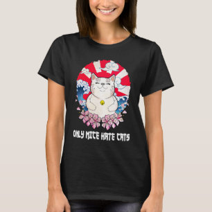 Only Mice Hate Cats Sayings Cat  Quotes Kitten Cat T-Shirt
