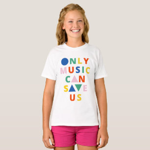 Only music Can Save Us T-Shirt