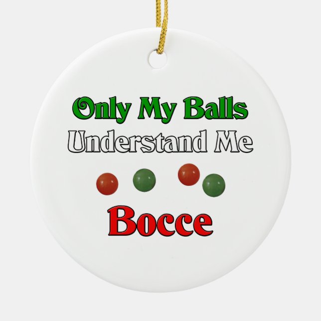 Only My Balls Understand Me. Bocce. Ceramic Tree Decoration (Front)
