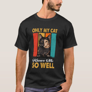 Only My Cat Knows Me So Well Vintage Tortoiseshell T-Shirt