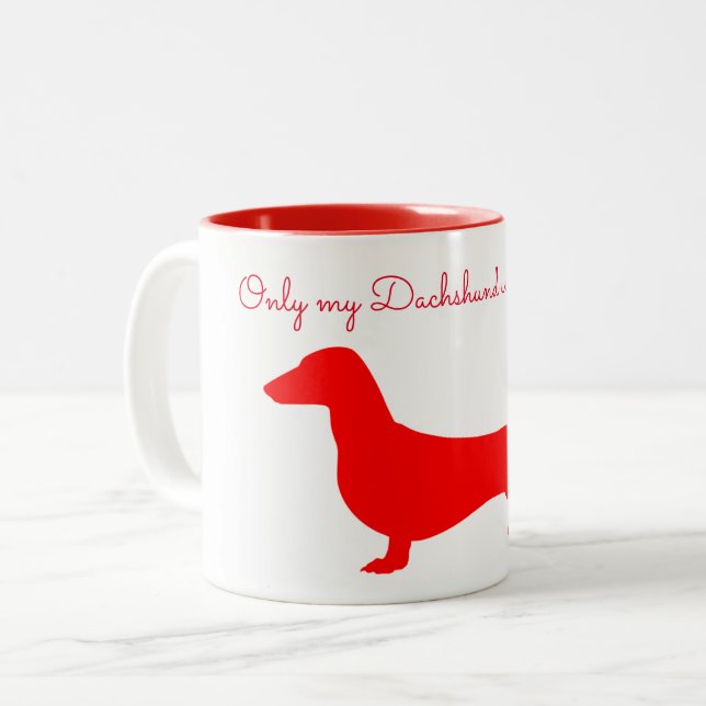 Only my Dachshund Understands Mug (Front Left)