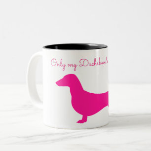 ONLY MY DACHSHUND UNDERSTANDS MUG