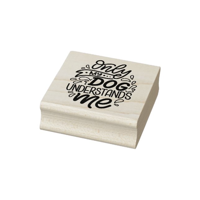 Only My Dog Understand Me Rubber Stamp (Stamp)