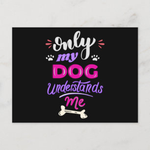 Only my dog understands me postcard