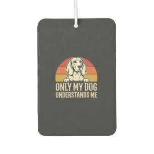 Only My Dog Understands Me Vintage Dog Car Air Freshener