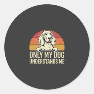 Only My Dog Understands Me Vintage Dog Classic Round Sticker