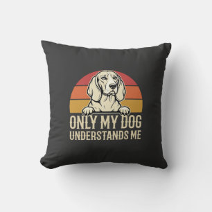Only My Dog Understands Me Vintage Dog Cushion