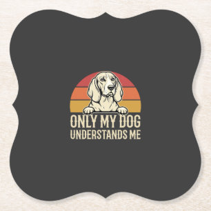 Only My Dog Understands Me Vintage Dog Paper Coaster