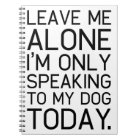 Only my dog understands.