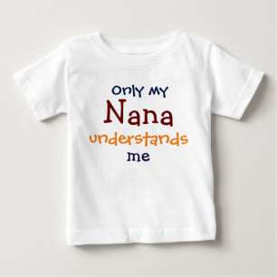Only My Nana Understands Me Infant Toddler T-Shirt