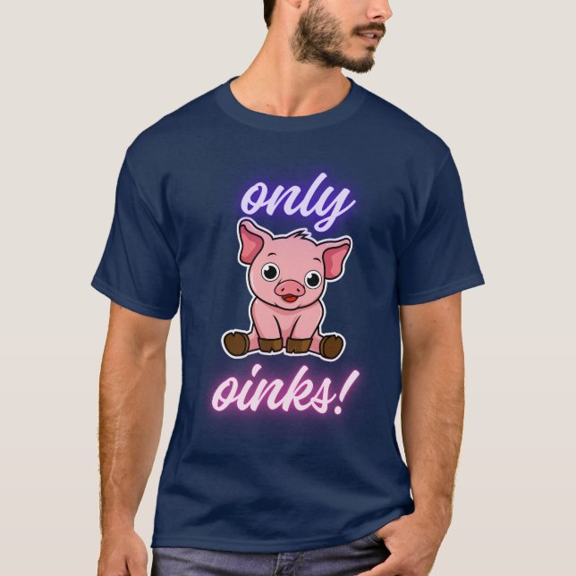 Only Oinks T-Shirt (Front)