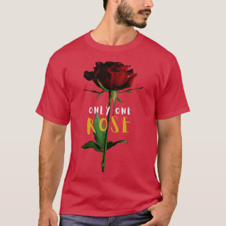 Only one rose T-Shirt