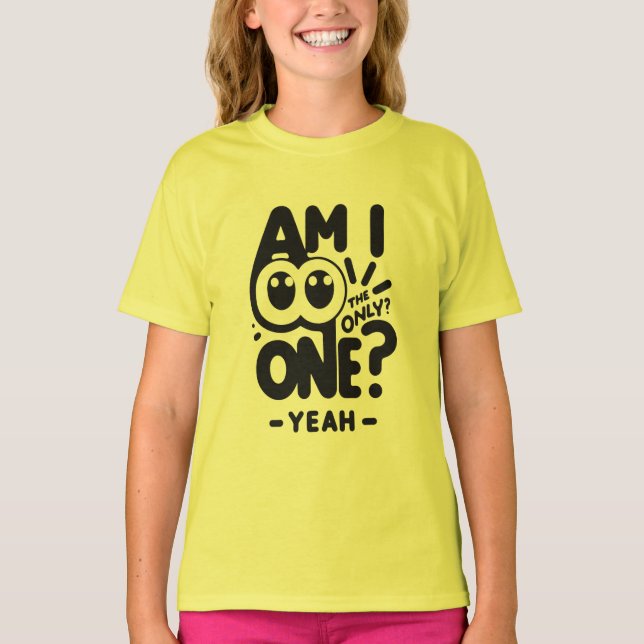 Only One Yeah  T-Shirt (Front)