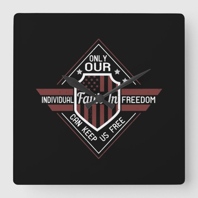 Only Our Individual Faith In Freedom Square Wall Clock (Front)