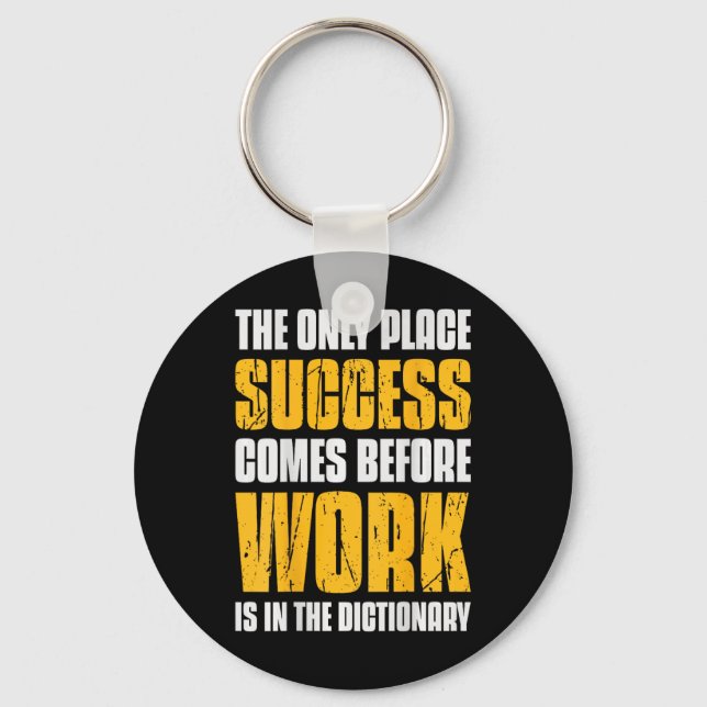 Only Place Success Comes Before Work Is In The Dic Key Ring (Front)