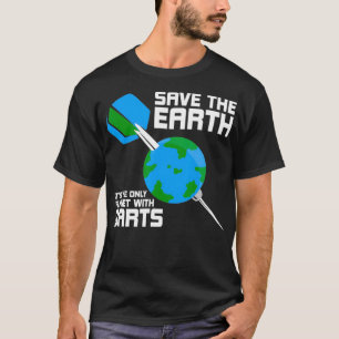 Only Planet With Darts Dart Player T-Shirt
