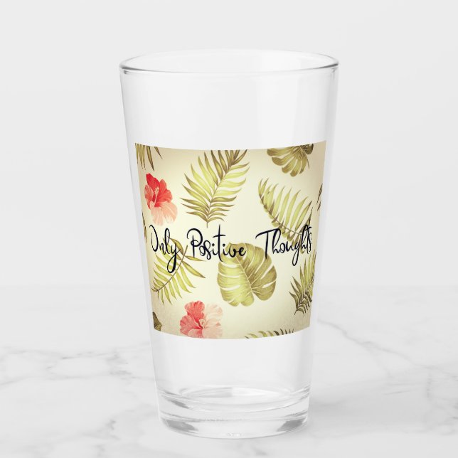 Only Positive Thoughts Glass (Front)