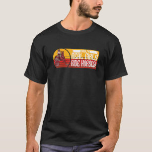 Only Real Girls Ride Horses Wild West Horse Barre T-Shirt