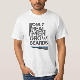 Only Real Men Grow Beards T-Shirt