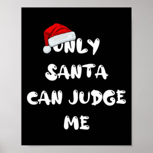 Only Santa Can Judge Me  Poster