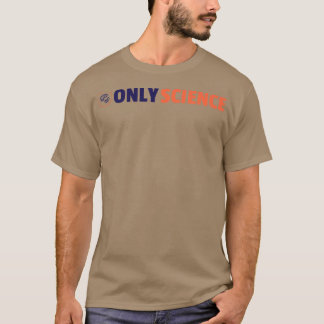 Only Science - Science Fan Premium  T-Shirt