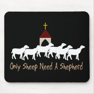Only Sheep Need Shepherd Mouse Mat