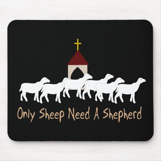 Only Sheep Need Shepherd Mouse Mat (Front)