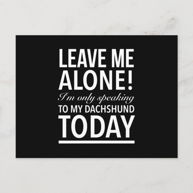 Only speaking to my dachshund dog today white postcard (Front)