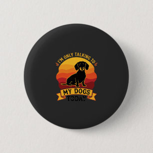 Only Talking Dogs Today Dog Sun 6 Cm Round Badge