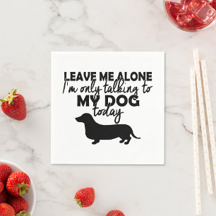 Only Talking To My Dog Napkins