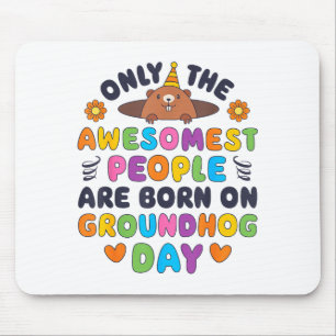 Only The Awesomest Are Born On Groundhog Day Funny Mouse Mat