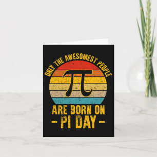 Only The Awesomest People Are Born On Pi Day Math Card