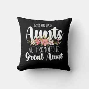 Only The Best Aunts Get Promoted To Great Aunt Cushion