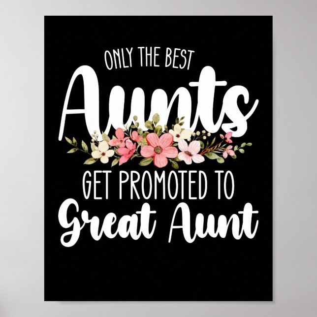 Only The Best Aunts Get Promoted To Great Aunt Poster (Front)
