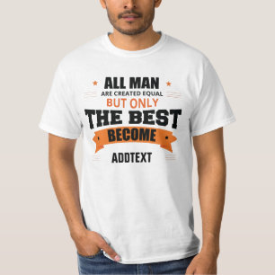Only the best become... T-Shirt