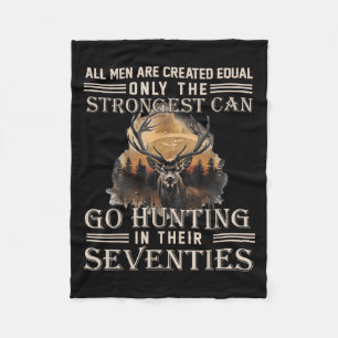 Only The Best Can Still Go Hunting In Their Sevent Fleece Blanket